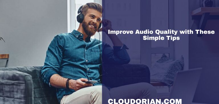 Improve Audio Quality with These Simple Tips