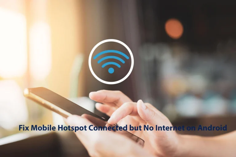 Fix Mobile Hotspot Connected but No Internet on Android