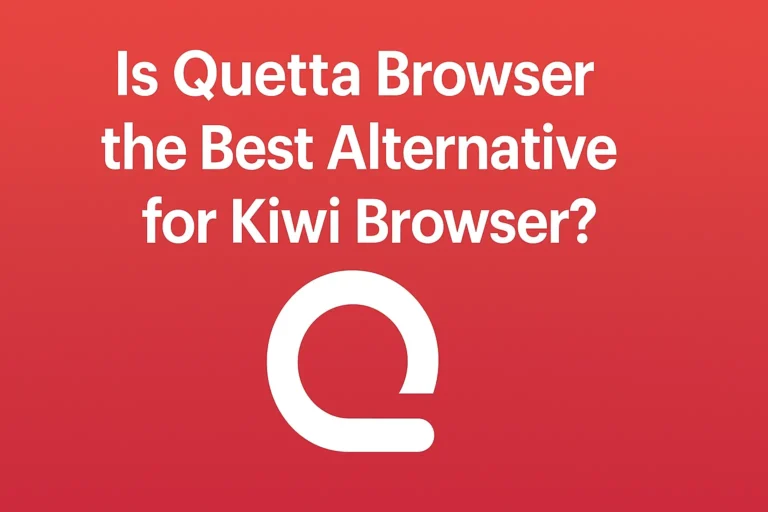 Is Quetta Browser the Best Alternative for Kiwi Br