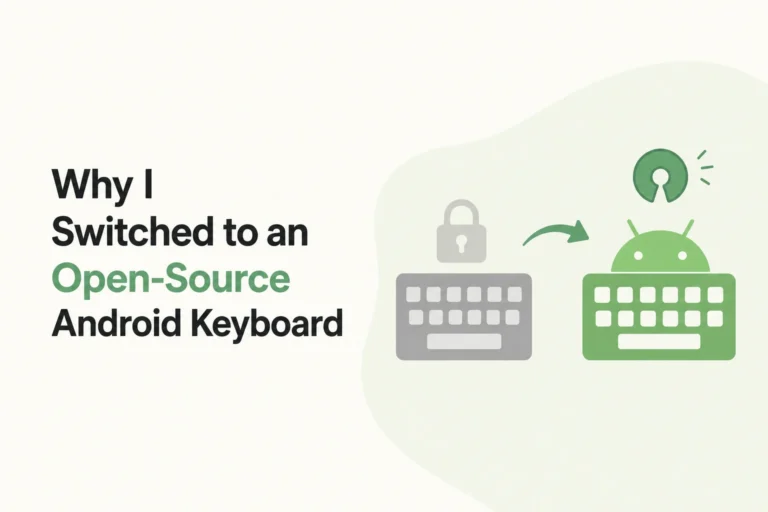 Why I Switched to an Open-Source Android Keyboard Why I Switched to an Open-Source Android Keyboard